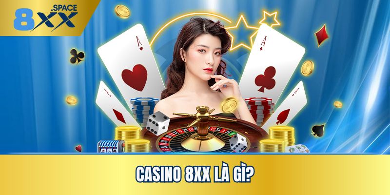 Casino 8XX là gì