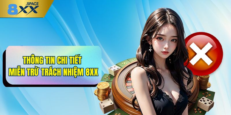 Thông tin cần nắm về chính sách miễn trừ trách nhiệm 8XX