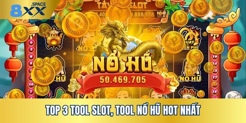 Tool slot tool nổ hũ Giới thiệu đến người chơi top 3 tool slot tool nổ hũ đình đám